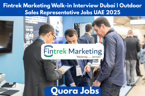 Fintrek Marketing Walk-in Interview Dubai | Outdoor Sales Representative Jobs UAE 2025