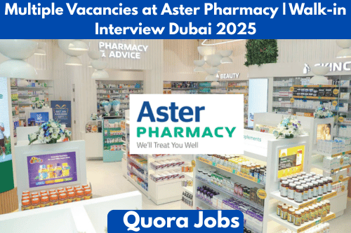 Multiple Vacancies at Aster Pharmacy Walk-in Interview Dubai 2025