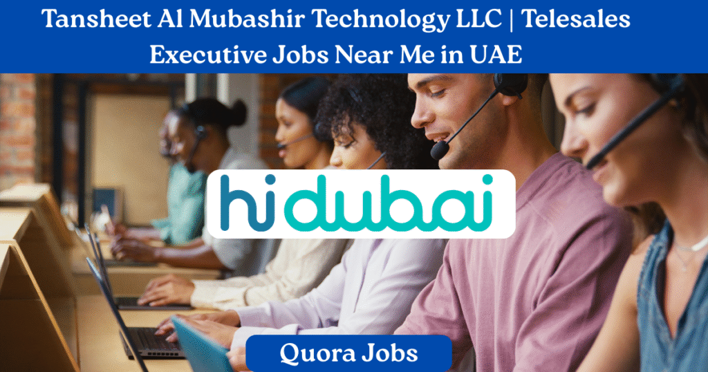 Tansheet Al Mubashir Technology LLC | Telesales Executive Jobs Near Me in UAE