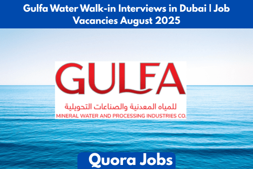 Gulfa Water Walk-in Interviews in Dubai | Job Vacancies August 2025
