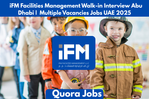 iFM Facilities Management Walk-in Interview Abu Dhabi | Multiple Vacancies Jobs UAE 2025