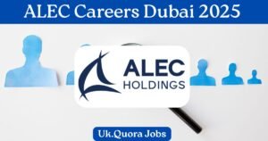ALEC Careers Dubai 2025 | Construction Jobs Near Me UAE