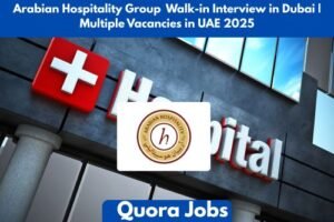 Arabian Hospitality Group Walk-in Interview in Dubai | Multiple Vacancies in UAE 2025