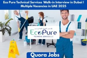 Eco Pure Technical Services Walk-in Interview in Dubai | Multiple Vacancies in UAE 2025