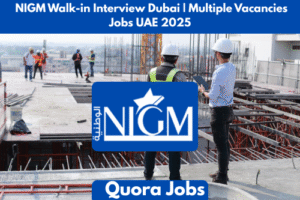 NIGM Walk-in Interview Dubai | Multiple Vacancies Jobs UAE 2025