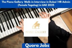 The Piano Gallery Walk-in Interview in Dubai | HR Admin (Female Tagalog) in UAE 2025