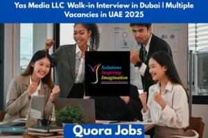 Yas Media LLC Walk-in Interview in Dubai | Multiple Vacancies in UAE 2025