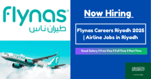 flynas Careers Riyadh 2025 | Airline Jobs Near Me in Riyadh