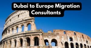 Dubai to Europe Migration Consultants