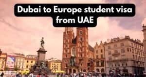 Dubai to Europe student visa from UAE