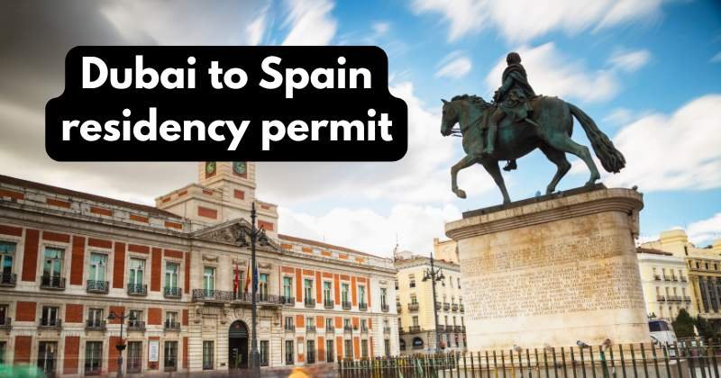 Dubai to Spain residency permit